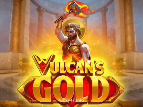 Vulcan's Gold lucky47